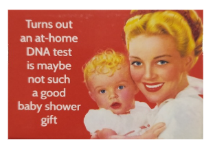 "Turns out an at-home DNA test..." - Snarky Magnets - Dusty's Country Store