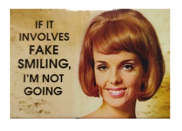 "IF IT INVOLVES FAKE SMILING..." - Snarky Magnets - Dusty's Country Store