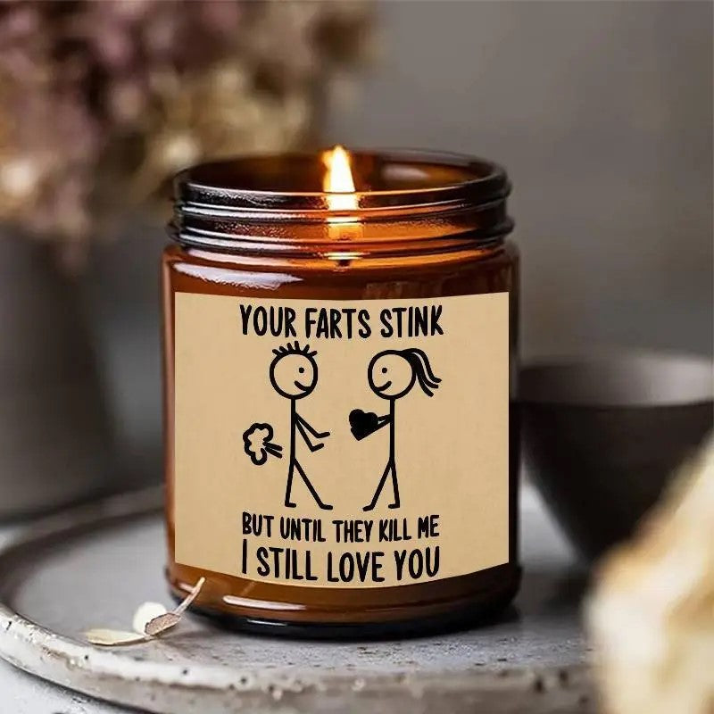 Your Farts Stink But I Still Love You - Sarcastic Candle 5.3 OZ - Dusty's Country Store