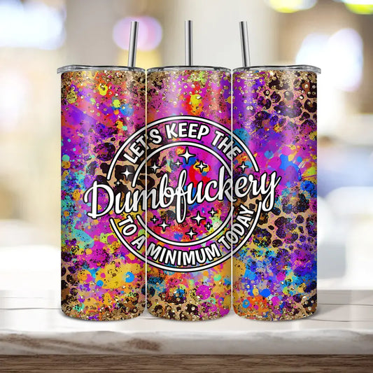 Let's Keep The DumbFkry To a Minimum Tumbler - Dusty's Country Store